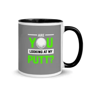 are you looking at my putt ,funny golf mug gift ,gift for golf lovers,coffee mug