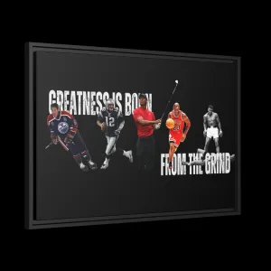 Greatness is Born from the Grind Canvas Poster